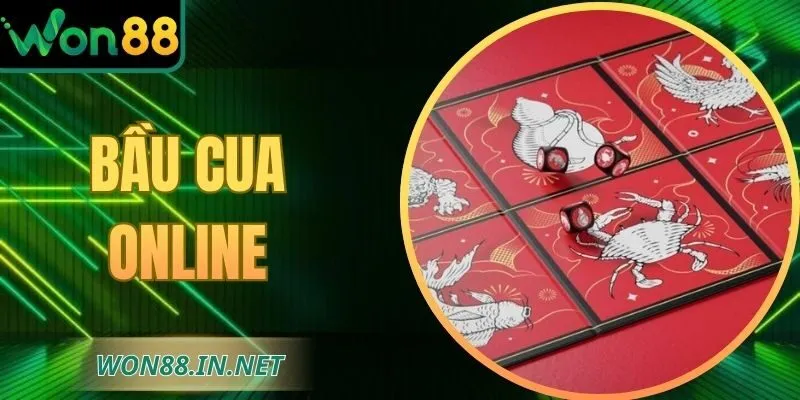 Bầu Cua Online Đổi Thưởng Kịch Tính Tại Sảnh Game WON88