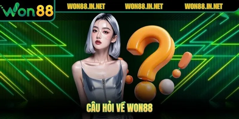 Câu hỏi về WON88