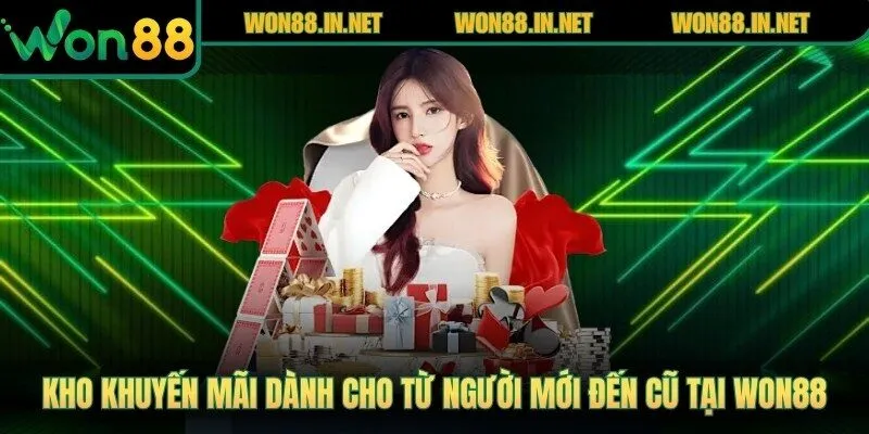 Kho khuyến mãi dành cho từ người mới đến cũ tại WON88
