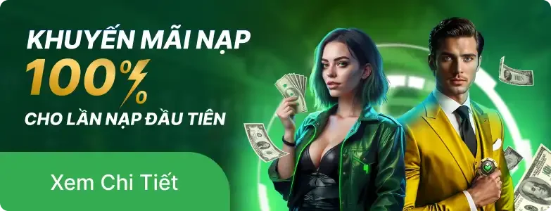 Khuyến mãi nạp 100% cho lần nạp đầu tiên