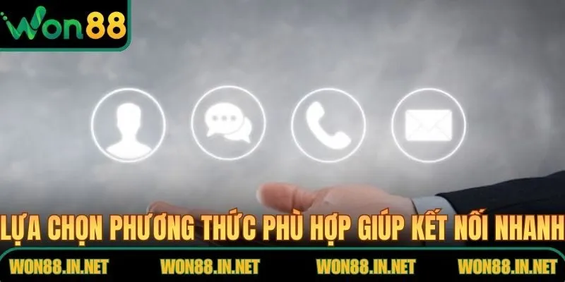 Lựa chọn phương thức phù hợp giúp kết nối nhanh chóng