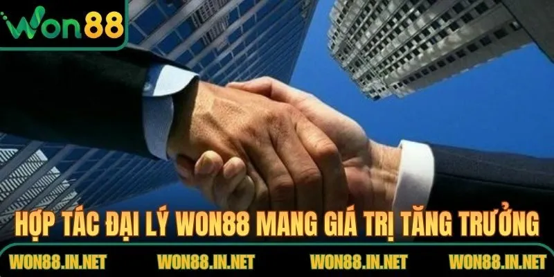 Đại Lý WON88 – Mô Hình Hợp Tác Phát Triển Bền Vững Hợp tác đại lý WON88 mang giá trị tăng trưởng
