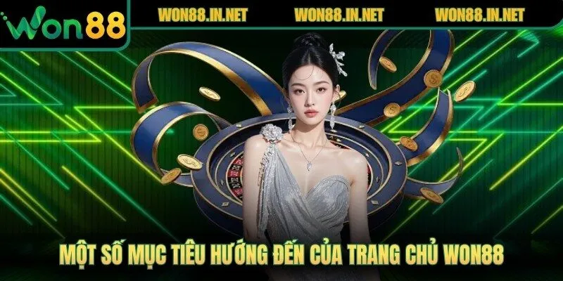 Một số mục tiêu hướng đến của trang chủ WON88