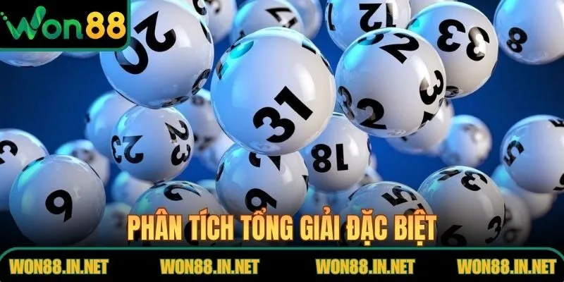 Phân tích tổng giải đặc biệt để chọn dàn số tiềm năng