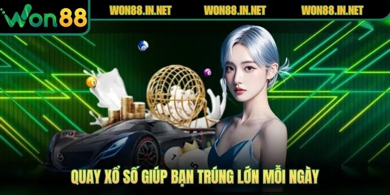 Quay xổ số giúp bạn trúng lớn mỗi ngày