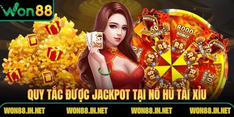 Quy tắc được Jackpot tại nổ hũ Tài Xỉu