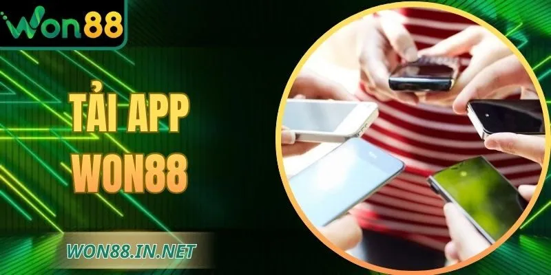 Cách Tải App WON88 Hướng Dẫn Chi Tiết Cho Mọi Thiết Bị