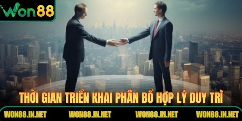 Đại Lý WON88 – Mô Hình Hợp Tác Phát Triển Bền Vững Thời gian triển khai phân bổ hợp lý duy trì