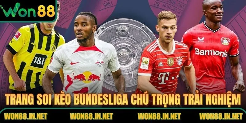 Soi Kèo Bundesliga - WON88 Phân Tích Chuyên Sâu Trận Đấu Trang soi kèo Bundesliga chú trọng trải nghiệm người dùng