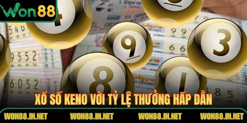 Xổ số Keno quay số nhanh với tỷ lệ thưởng hấp dẫn