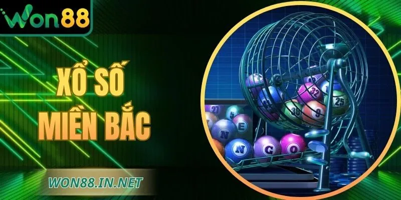 Xổ Số Miền Bắc Tại WON88 – Sức Hút Dự Thưởng Truyền Thống
